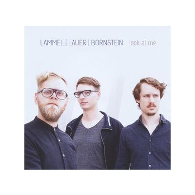 LAMMEL/LAUER/BORNSTEIN - LOOK AT ME - CD