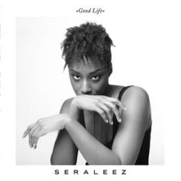 SERALEEZ - GOOD LIFE - CD