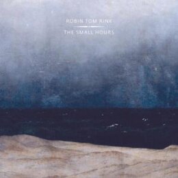 RINK, ROBIN TOM - THE SMALL HOURS - CD