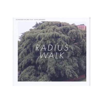 SCHNEIDER/KACIREK - RADIUS WALK - CD