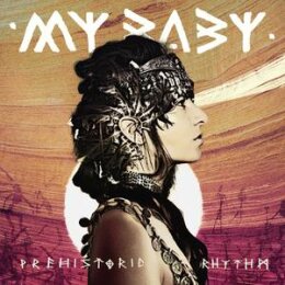 MY BABY - PREHISTORIC RHYTHM - CD