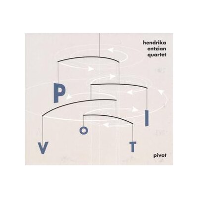 ENTZIAN, HENDRIKA QUARTET - PIVOT - CD