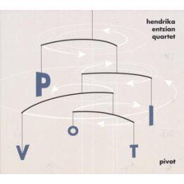 ENTZIAN, HENDRIKA QUARTET - PIVOT - CD