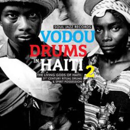 SOUL JAZZ RECORDS PRESENTS/VARIOUS - VODOU DRUMS IN HAITI...