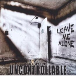 NICK OLIVERIS UNCONTROLLABLE - LEAVE ME ALONE - CD