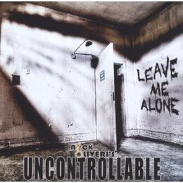 OLIVERIS, NICK UNCONTROLLABLE - LEAVE ME ALONE - CD