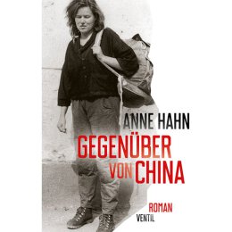 Anne Hahn: Gegenüber von China - Buch