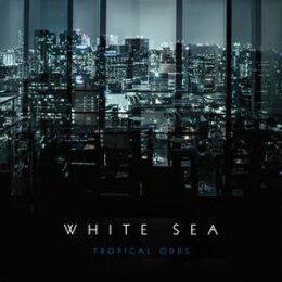WHITE SEA - TROPICAL ODDS - CD