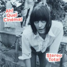STEREO TOTAL - AH! QUEL CINÉMA! - CD