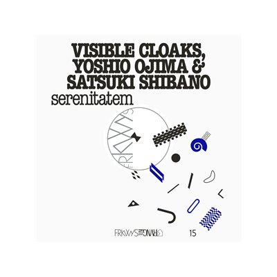 VISIBLE CLOAKS, YOSHIO OJIMA & SATSUKI SHIBANO - FRKWYS VOL. 15: SERENITATEM - LP