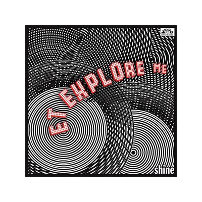 E.T. EXPLORE ME - SHINE - CD