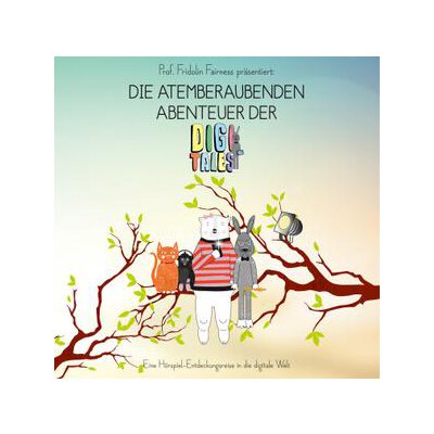 PROFESSOR FRIDOLIN FAIRNESS - DIE ATEMBERAUBENDEN ABENTEUER DER DIGITALES - CD