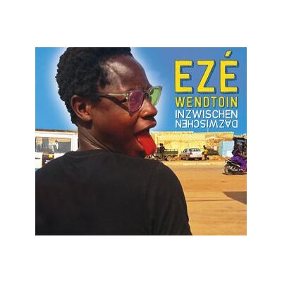 WENDTOIN, EZÉ - INZWISCHEN DAZWISCHEN - CD