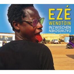 WENDTOIN, EZÉ - INZWISCHEN DAZWISCHEN - CD
