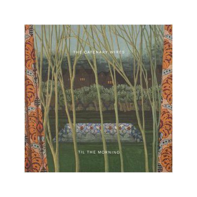 CATENARY WIRES, THE - TIL THE MORNING - LP