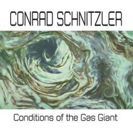 SCHNITZLER, CONRAD - CONDITIONS OF THE GAS GIANT - LP