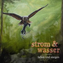 STROM & WASSER - FALLEN UND STEIGEN - CD