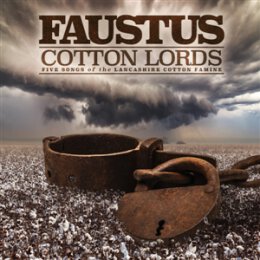 FAUSTUS - COTTON LORDS-SONGS OF THE LANCASHIRE COTTON...