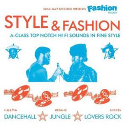 SOUL JAZZ RECORDS PRESENTS/VARIOUS - STYLE & FASHION...