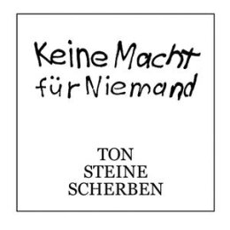 TON STEINE SCHERBEN - KEINE MACHT FÜR NIEMAND - CD