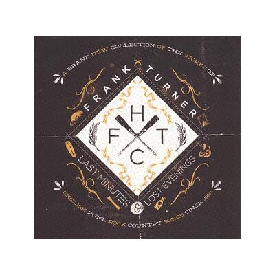 TURNER, FRANK - LAST MINUTES & LOST EVENINGS - CD