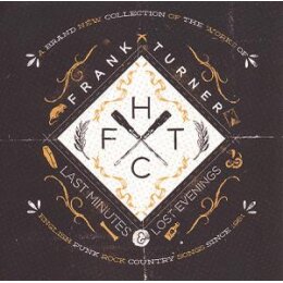 TURNER, FRANK - LAST MINUTES & LOST EVENINGS - CD