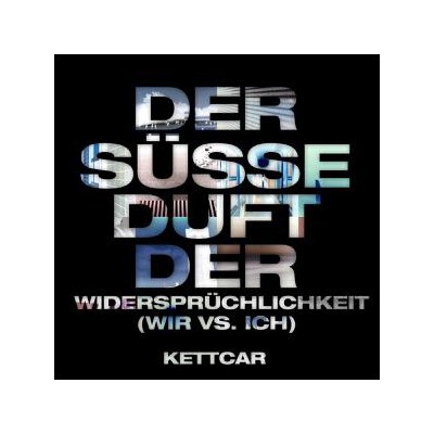 KETTCAR - DER SÜSSE DUFT DER WIDERSPRÜCHLICHKEIT (WIR VS. ICH) - CD