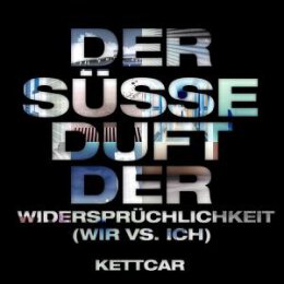 KETTCAR - DER SÜSSE DUFT DER...