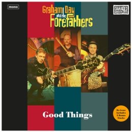 DAY, GRAHAM & THE FOREFATHERS - GOOD THINGS - CD