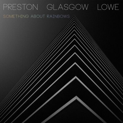 PRESTON/GLASGOW/LOWE - SOMETHING ABOUT RAINBOWS - LP