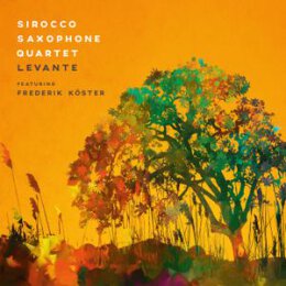 SIROCCO SAXOPHONE QUARTET FEAT. FREDERIK KÖSTER -...