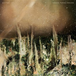 WHITNEY - FOREVER TURNED AROUND - LP