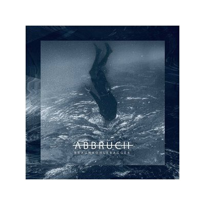 BRAUNKOHLEBAGGER - ABBRUCH - LP