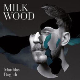 BOGUTH, MATTHIAS - MILK WOOD - CD