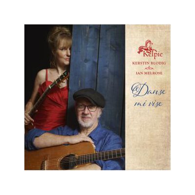 KELPIE(BLODIG, KERSTIN & MELROSE, IAN) - DANSE MI VISE - CD