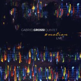 GABRIEL GROSSI QUINTET - #MOTION LIVE - CD