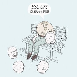 ESC LIFE - Born To Be Mild - LP