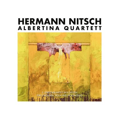 NITSCH, HERMANN/KOEHNE QUARTETT - ALBERTINA QUARTETT - 2. STREICHQUARTETT IN 6 SÄTZEN.. - CD