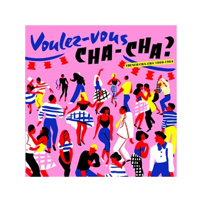 VARIOUS - VOULEZ VOUS CHACHA? FRENCH CHACHA 1960/1964 - CD