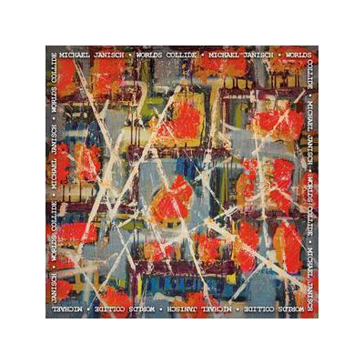 JANISCH, MICHAEL - WORLDS COLLIDE - CD