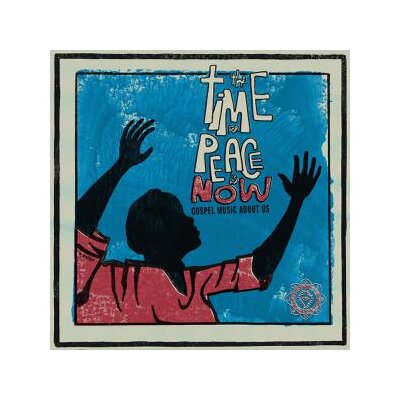 VARIOUS - THE TIME FOR PEACE IS NOW (GOSPEL MUSIC ABOUT US) - LP
