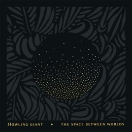 HOWLING GIANT - THE SPACE BETWEEN WORLDS - CD