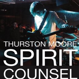 MOORE, THURSTON - SPIRIT COUNSEL - CD