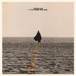 SULLIVAN, JIM - IF THE EVENING WERE DAWN - CD