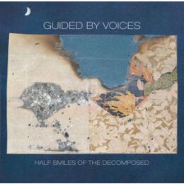 GUIDED BY VOICES - HALF SMILES OF THE DECOMPOSED-COLOURED...