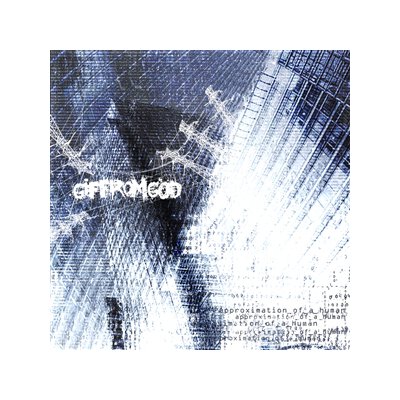.GIF FROM GOD - APPROXIMATION_OF_A_HUMAN - CD