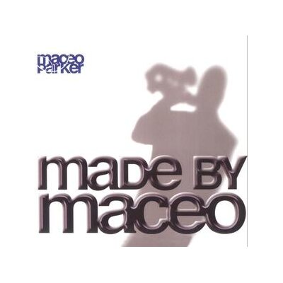 PARKER, MACEO - MADE BY MACEO - CD