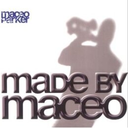 PARKER, MACEO - MADE BY MACEO - CD