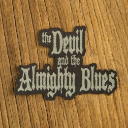 Devil & The Almighty Blues, The - Logo - Patch...