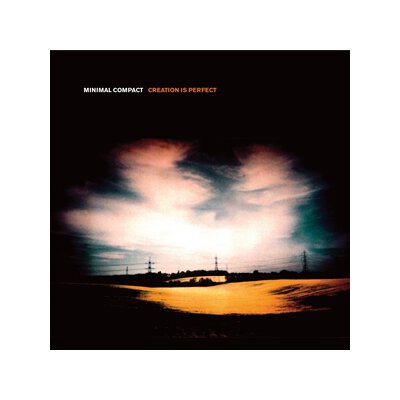 MINIMAL COMPACT - CREATION IS PERFECT - CD